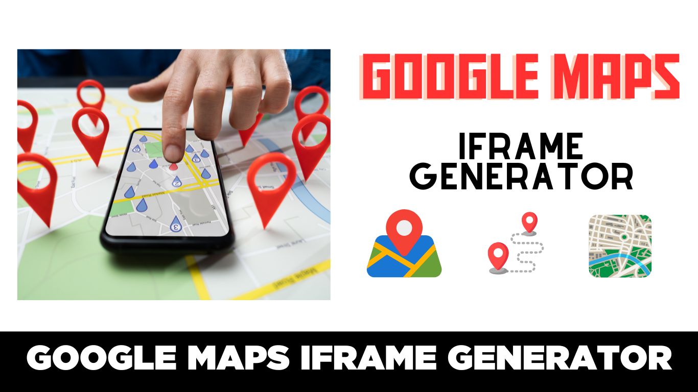 Google Maps iFrame Generator